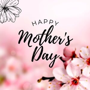 Happy Mothers Day To All The Beautiful Mommies In The Universe 🌸🌸🌸🌸🌸🌸🌸